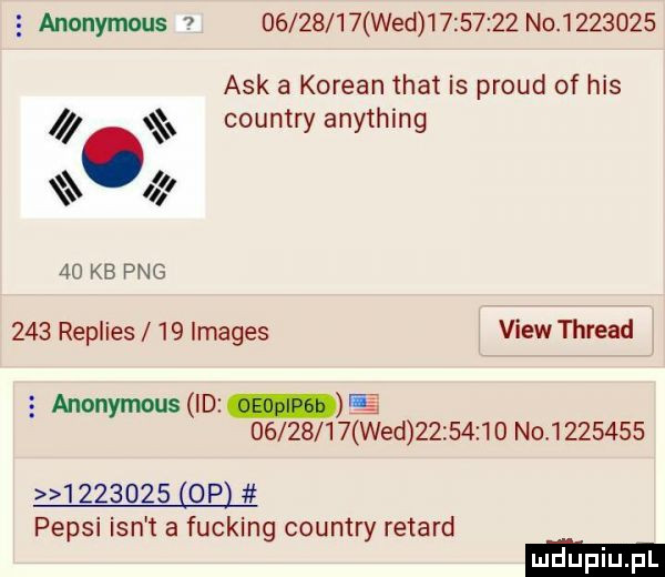 anonymous          wed          no         afk a korman trat is proud of his xxx country anything       kb pbg     replies    images view thread e aninym id e          wed          no                 op pepsi ian t a fucking country retard