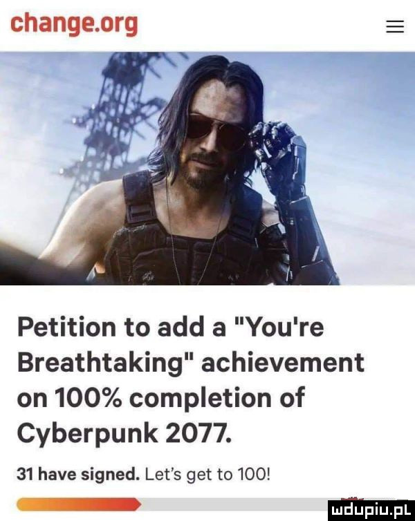 chanie olg petition to agd   y-u re breathtaking achievement on     completion of cyberpunk     .    hace signed. let s get to