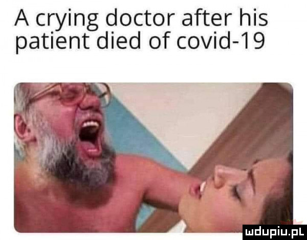 a crying doktor after his patient dred of covid    mdupiupl
