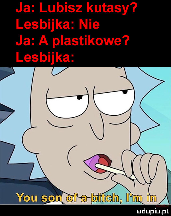 ja lubisz kutasy lesbijka nie ja a plastikowe lesbijka