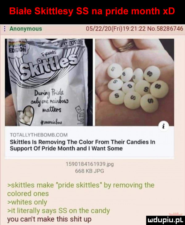białe skittlesy ss na pride rn d e anonymous ub      iinll       no          hmmwwfm skittles is removing tee chlor from their caddies in support of pride month and i want some h w. vv y-u cen i make tais san up