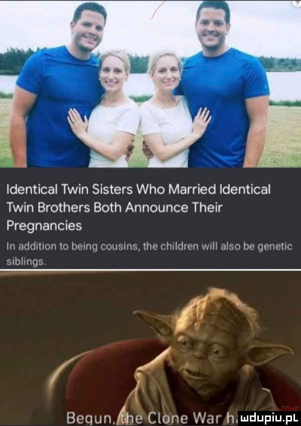 identical tein sisters who married identical tein brothers bath announce their pregnancies in addition m hmnq cousins tee childrvn wsh anso be anplic siblings   bequnfhe clone war h