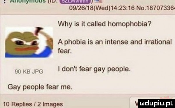 anuuyllluu uu. wraz          wed          no           wdy is il called homophobia a phobia is an intense and irrational flar.    kb jpg laon l flar gay people. gay people tiar me.  d replies i   images