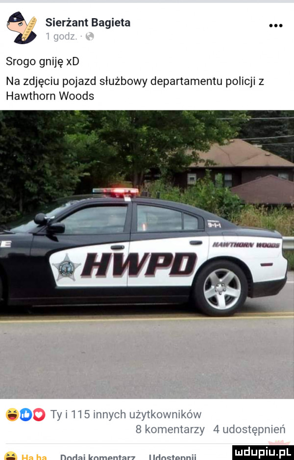 sierżant bagieta srogo gniję xd na zdjęciu pojazd służbowy departamentu policji z hawthorn woods.   ty      wnych uzytkowmkńw   komemarzy  uac s ępmen. ha ha hndax knmnnłar  ildncmnm. elf