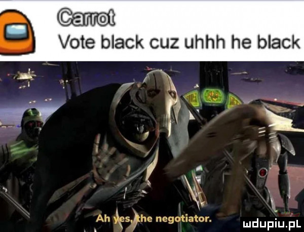 garrot vote black cez uhhh he black