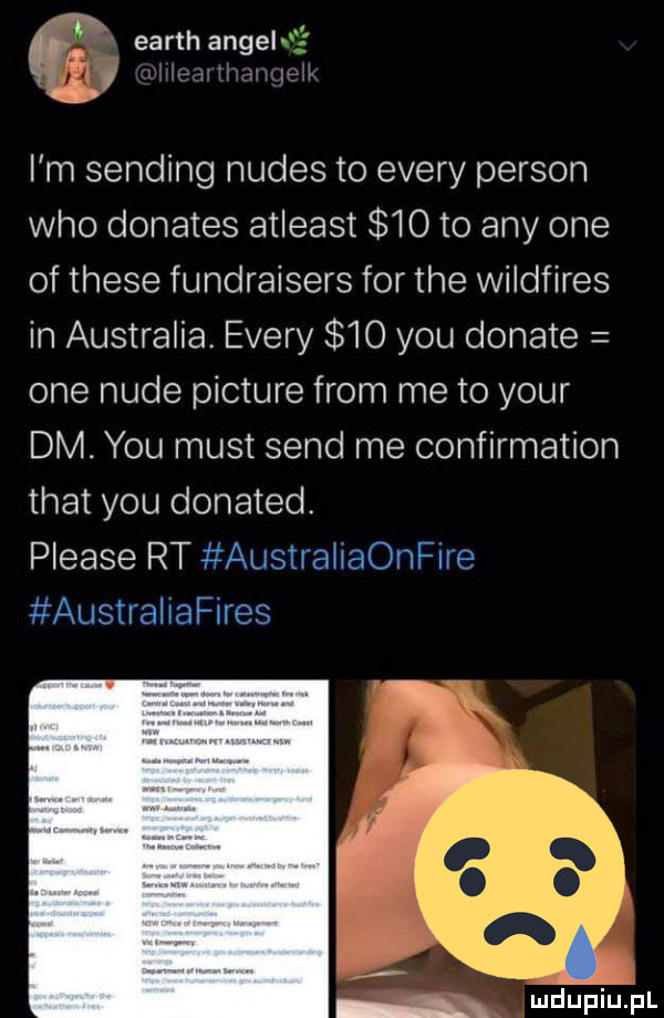 a earth angel   i m sanding nudes to esery person who donates atleast    to any one of thebe fundraisers for tee wildfires in australia. esery    y-u donate one nude picture from me to your dm. y-u most sand me confirmation trat y-u donated. please rt australiaonfire australiafires jg nx źmdupiupl