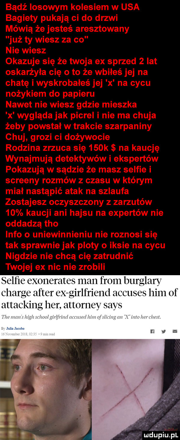 selﬁe exonerates man from burglary charge after exigirlfriend accll lim of attacking her attorney luciiniupl