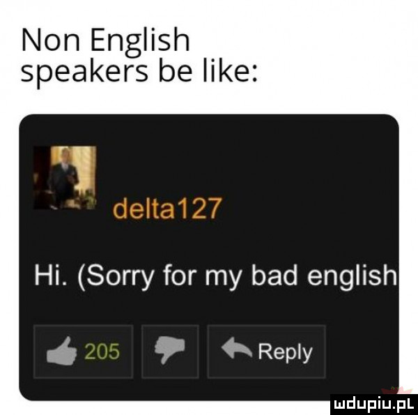 non english sneakers be like hi. sorry for my bad english ó   repry
