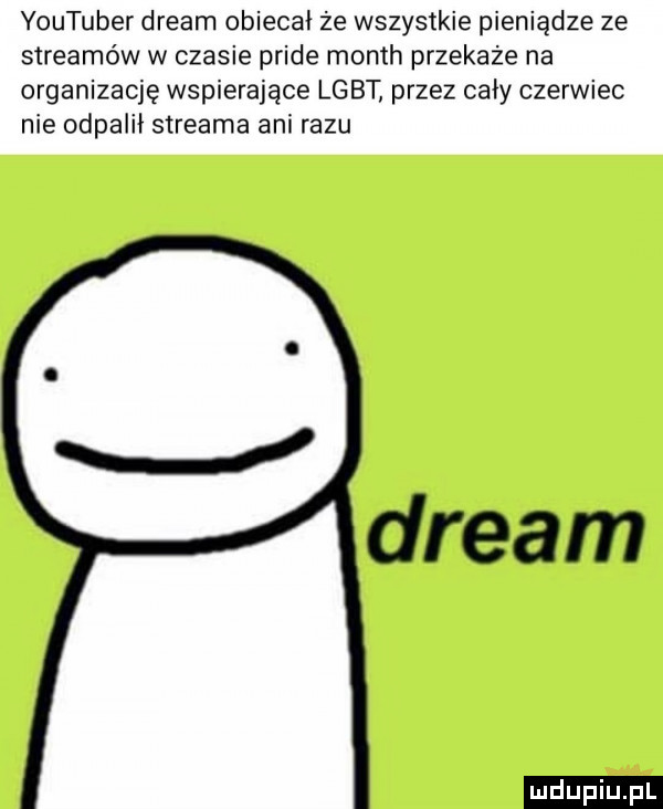 youtuber drgam obiecał że wszystkie pieniądze ze streamów w czasie pride month przekaże na organizację wspierające lgbt przez cały czerwiec nie odpalił streama ani razu drgam