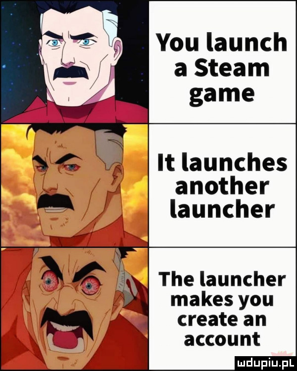 youlaunch a steam game it launches another launcher tee launcher manes y-u create an account