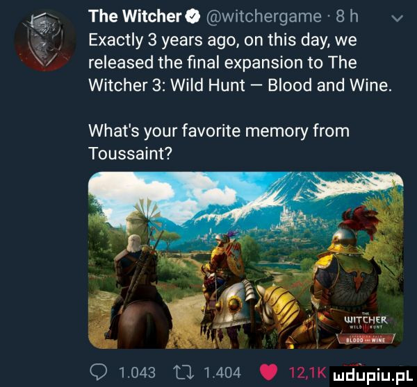 tee witchera witchergame   h v exactly   yeats ago on tais dcy we v released tee ﬁnal expansion to tee witcher   wild hunt blood and wine. wiat s your favorite menory from toussaint i o      a     .     k mahpiupt