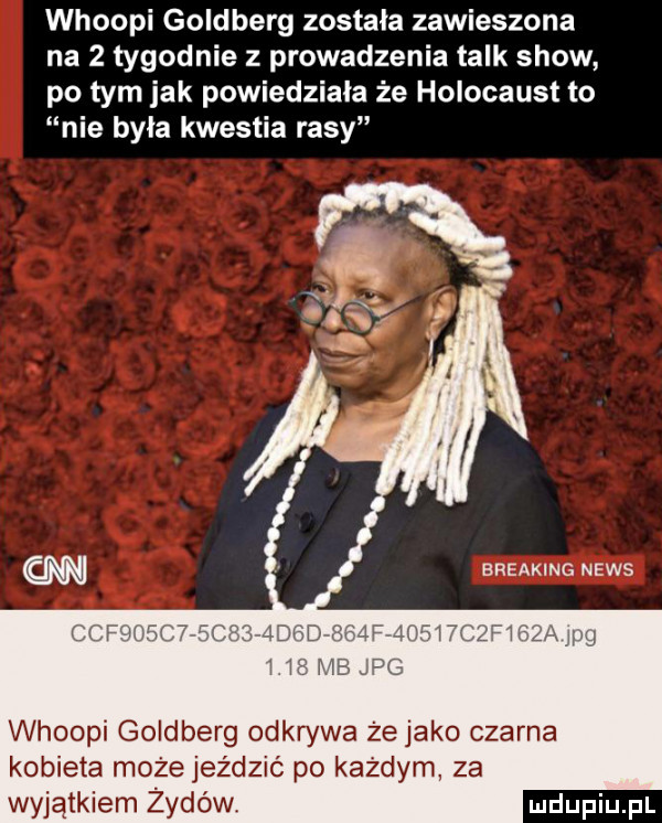 whoopi goldberg została zawieszona na   tygodnie z prowadzenia talk show po tym jak powiedziała że holocaust to nie byla kwestia rasy breaking news whoopi goldberg odkrywa że jako czarna kobieta może jeździć po każdym za wyjątkiem żydów
