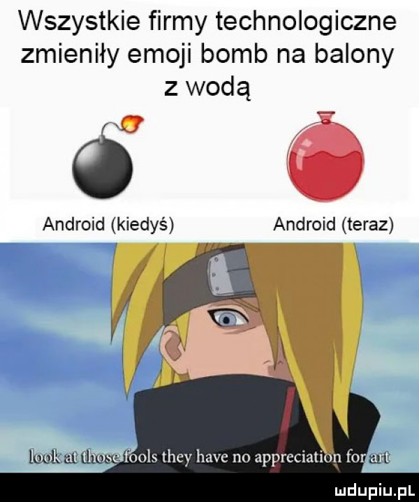 wszystkie firmy technologiczne zmieniły emoji bomb na balony z wodą ó   android kiedyś android teraz. e      they hace no appreciation fortu