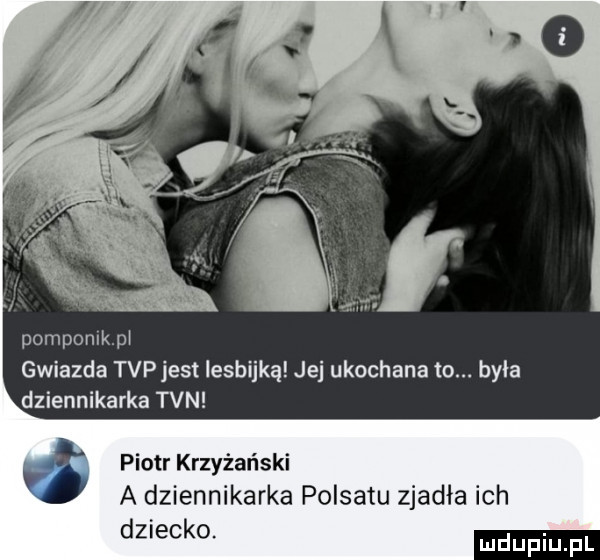 pomponik pi gwiazda tvpjest lesbijką jej ukochana to. byla dziennikarka tvn piotr krzyżański a dziennikarka polsatu zjadła ich dziecko
