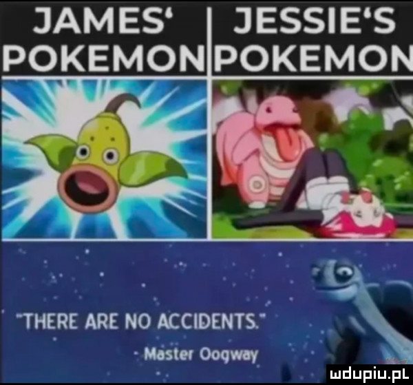 james jessie s pokemon pokemon thebe are no accidents x mostu ooqvnv
