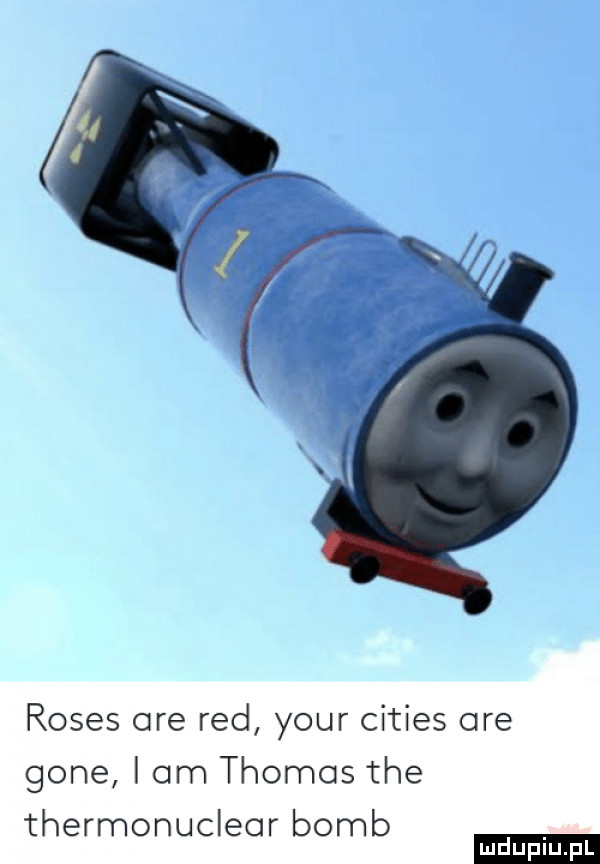 roses are red your cities are gene i om thomas tee thermonuclear bomb ludu iu. l