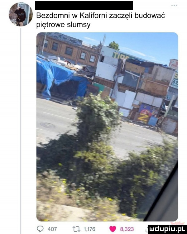 bezdomni w kaliforni zaczęli budować piętrowe slumsy o        we