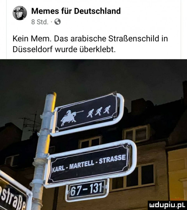 memes fibr deutschland a sm.   kain mem. das arabische strabenschiid in düsseldorf wurde uberklebt. um