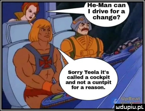 he man cen i drive for a sorry tesla it s called a cockpit and not a cunlpit for a reason. upaeat