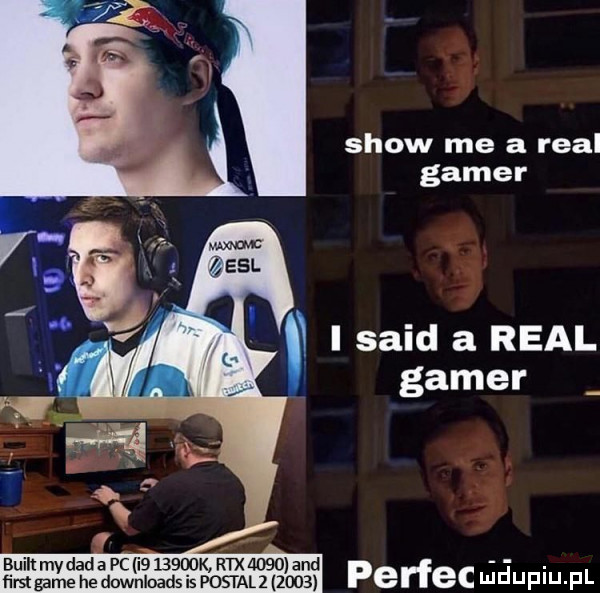 show me a real gamer v i said a real gamer builtmydadapc i    wk rex     and. rstgamehedownloa pisi alzlzoob perfeci ﬂdupiu pl
