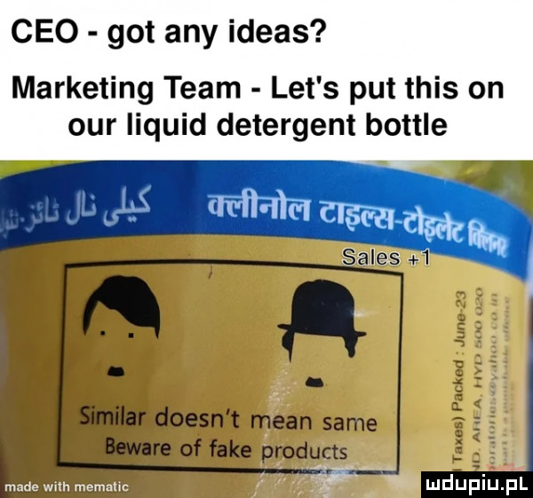 ceo got any ideas marketing team let s pat tais on ocr liquid detergent bottle similar doesn t mian same beware of fake products