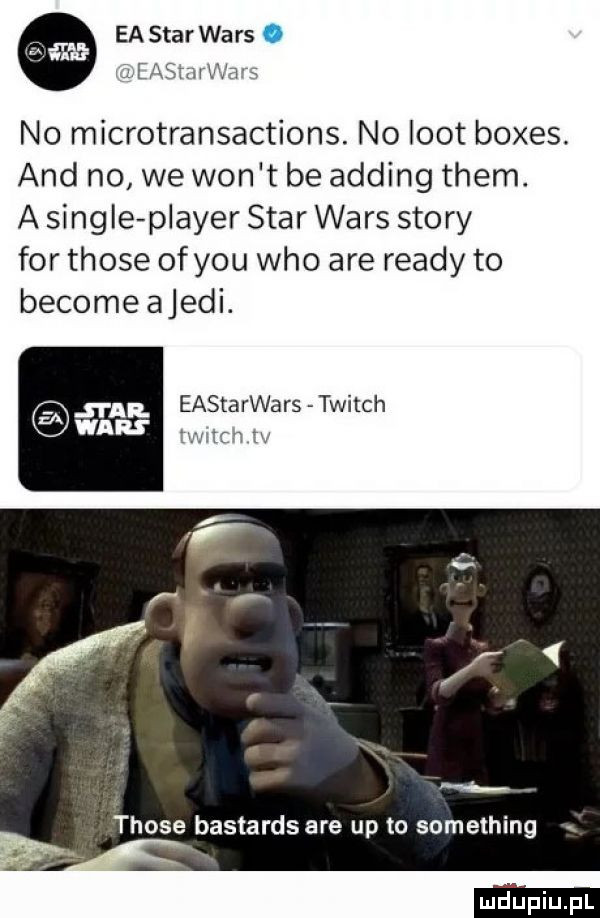 ea starwars.   s m   no microtransactions no loft boxes. and no we won t be adding them. a single plaser star wars story for those of y-u who are ruady to become ajedi. jr eastarwars twitch war jum. w