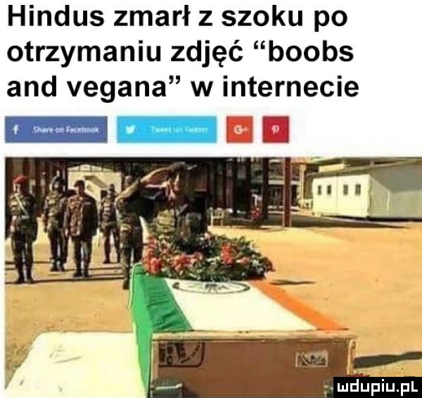 hindus zmarł z szoku po otrzymaniu zdjęć boobs and vegana w internecie