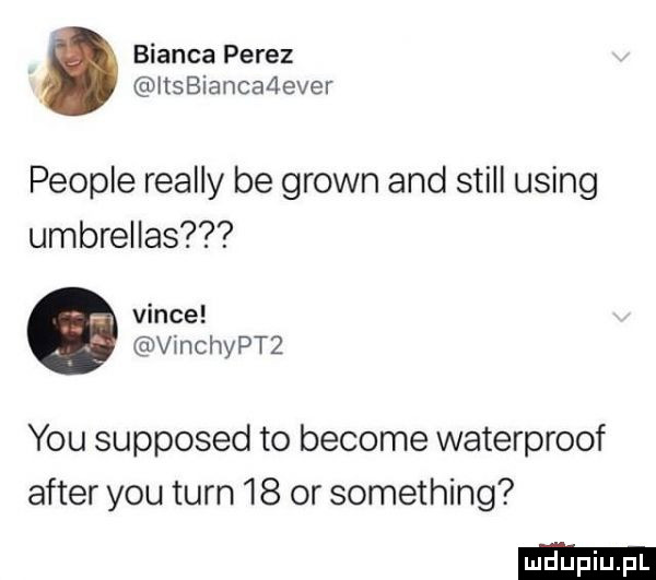 blanca perez itsbiancadever people realny be grown and stall using umbrellas vince vinchypt  y-u supposed to become waterproof after y-u tarn    or something
