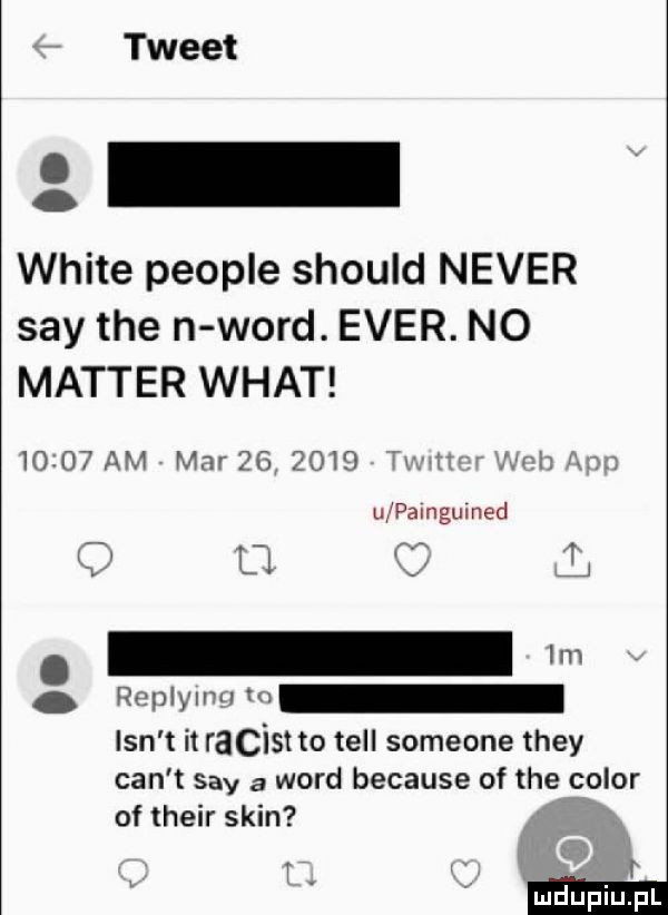 tweet. white people should neper say tee n word. eger. no master wiat      am mar         jf   u pamgumed u. lm. r p y w ian t it racistto tell someone they cen t say a word because of tee chlor of their skin t t ehm