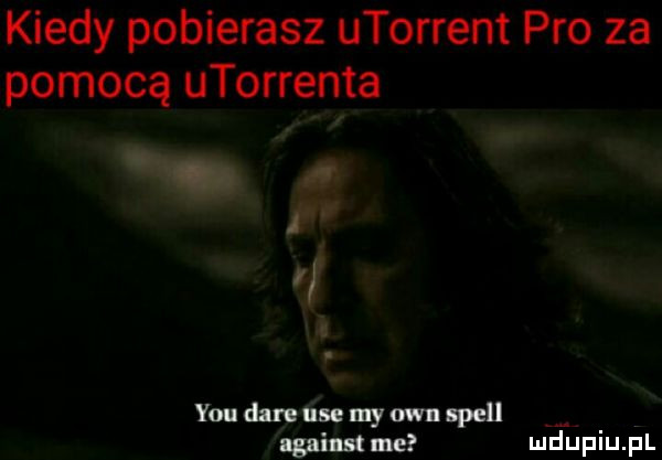 kiedy pobierasz utorrent pro za pomocą utorrenta   y-u daje ube my ozn shell against me m ﬂ upiupl