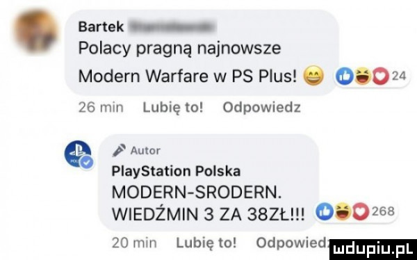 bartek polacy pragną najnowsze modern warfare w ps plus.          mm lubię   odpowiedz auror playstation polska modern srodern. wiedźmin   za    ł           mm lubię o odpowied