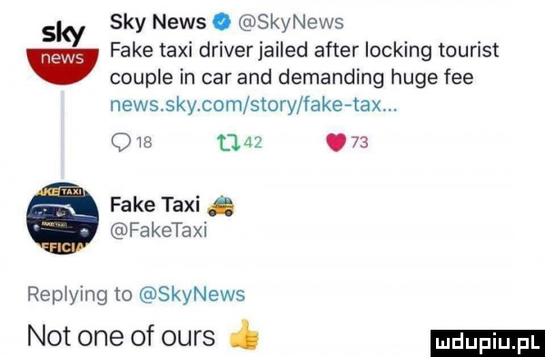 say say news. skynews fake taxi driver jailed after locking tourist w couple in car and demanding huje fee news say com story fake tex. owe  a     fake taxi faketaxi rep yang to skynews not one of ours ł