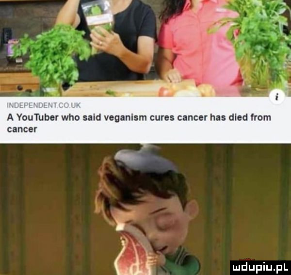 a youtuber who said veganism ceres cancer has dred from cancer