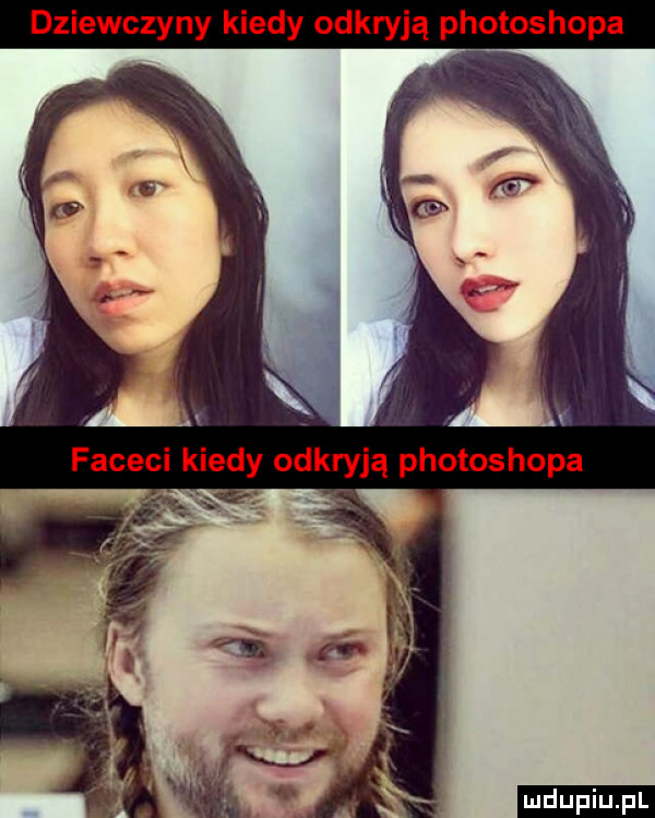 dziewczyny kiedy odkryją photoshopa ludu iu. l