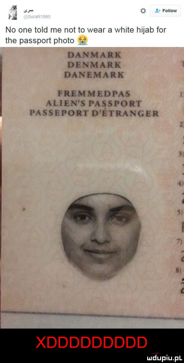 x. v fellow mi no one tild me not to wiar a white hijab for tee passport ploto danmark denmark danemark fremmedpas t alken s passport passeport d etranżer. l m