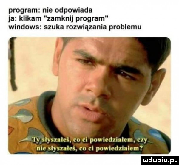 program nie odpowiada ia klikam zamknij program windows szuka rozwiązania problemu siyvaic rn ri powicdlinkm