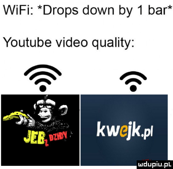 wifi drops down by   bar youtube video quality