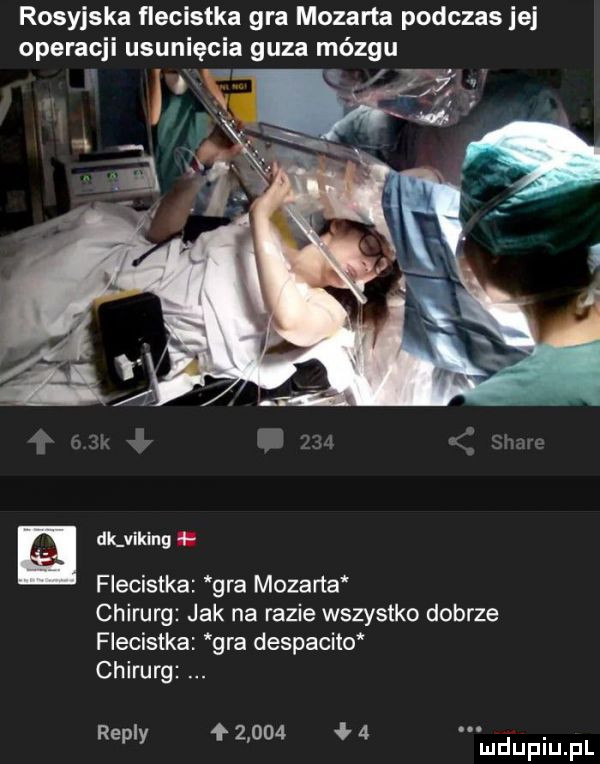 rosyjska flecistka gra mozarta podczas jej operacji usunięcia guza mózgu w dkvikiugł flecistka gra mozart   chirurg jak na razie wszystko dobrze flecistka gra despacito chirurg repry         mmdupiupl