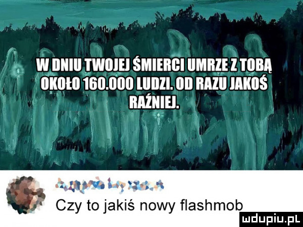 fw w pulu  mm śmmiil mm   mm f nam ian. uno lonu. on nniil i ś main. p owy flashmob ludupiu. pl