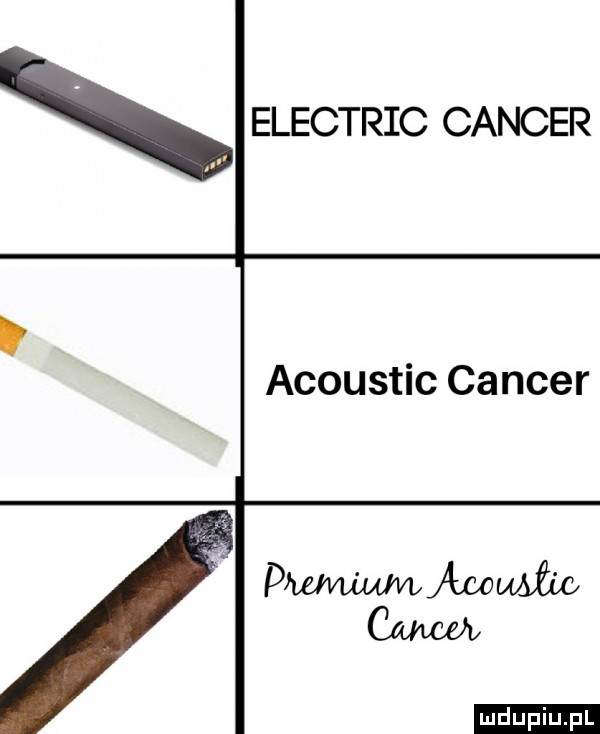 electric cancer acoustic cancer pam wom cal m ludu iu. l