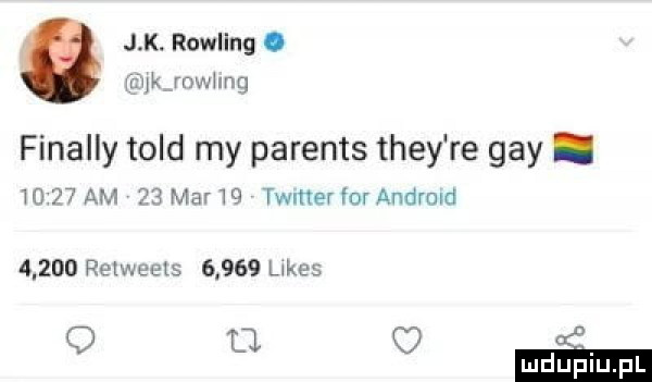 j k. rowling. qukrrrnwhng finalny tild my parents they re gay.    am    mar    timer for android       rqtweels       kaes   a oń