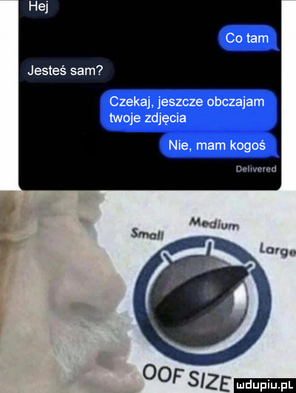 hej jesteś sam dam mad w l   f