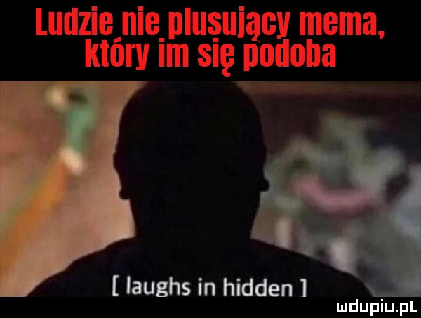 liiiizig nie nlusuiacy mama. iiiiii v ilii się nodoha zł laughs in hidden ludupiu. pl