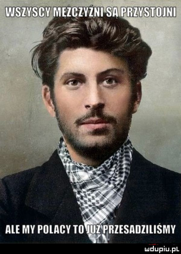 ale my polacy tl jtfśzesahziiiśmy md upiupl