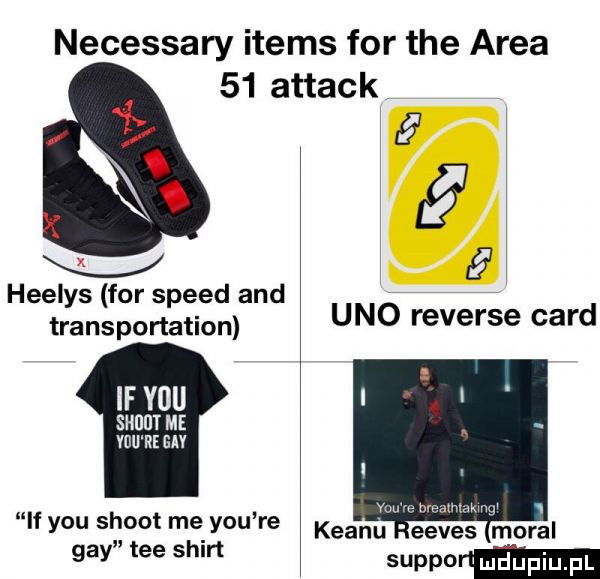 necessary items for tee arba    attack heelys for speed and transportation uno reverse caud if y-u shﬂﬂt me vﬂll re e if y-u shoot me y-u re gay tee shirt