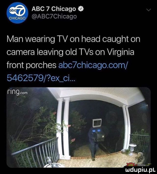 abc   chicago   abc chicago man wearing tv on hiad caught on camera leasing ocd tas on virginia front porches abc chicagocom         ex ci. ringm mdungpl