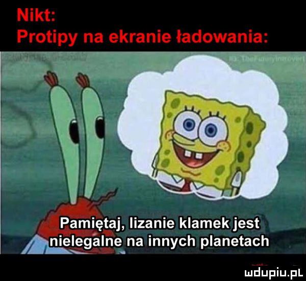 pamiętaj lizanie klamek jest nieleg anne na innych planetach