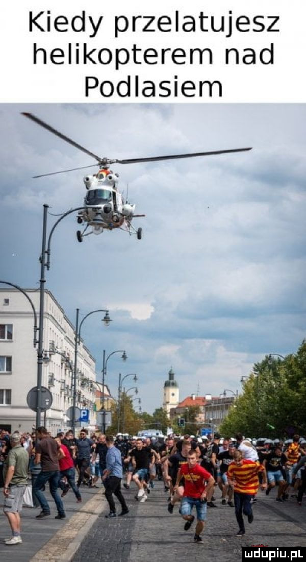kiedy przelatujesz helikopterem nad podlasiem