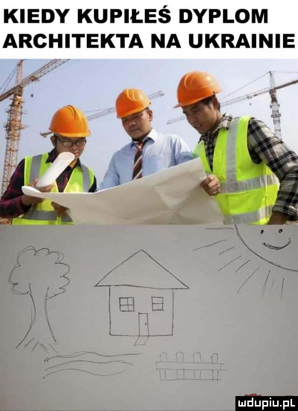 kiedy kupiłeś dyplom architekta na ukrainie