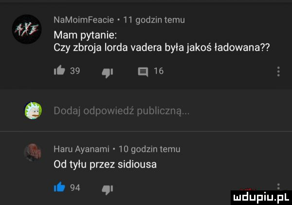 namomeeacxe    godzlntemu mam pytanie czy zbroja lorda vadera była jakoś ładowania nb    g.    ham acanami  o godom temu  d tyłu przez sidiousa.    i i